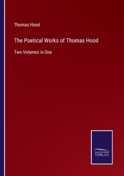 The Poetical Works of Thomas Hood - Thomas Hood - Books - Bod Third Party Titles - 9783752556766 - January 13, 2022