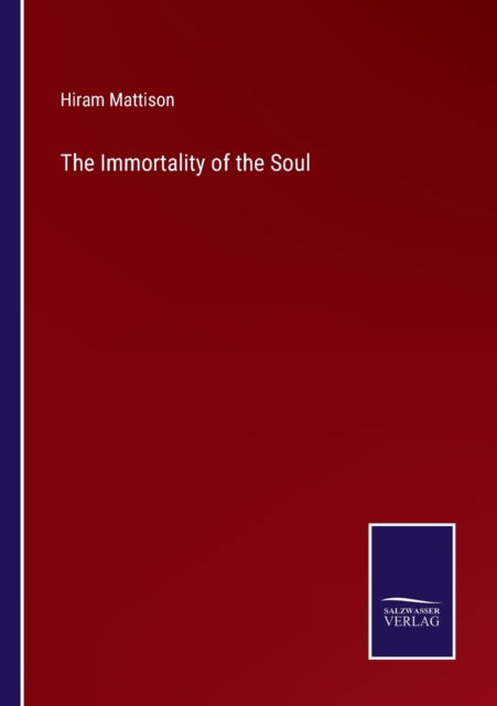 Cover for Hiram Mattison · The Immortality of the Soul (Paperback Book) (2022)