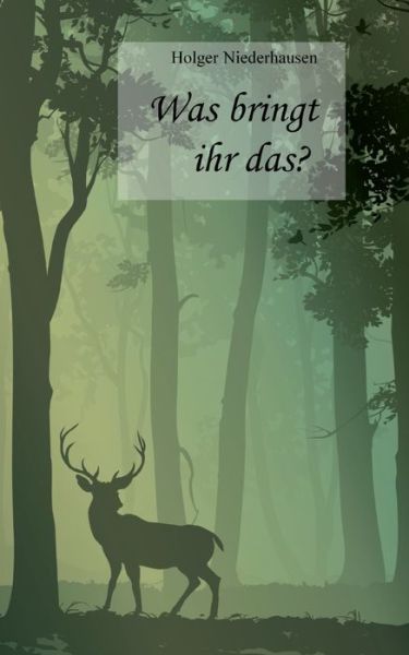 Cover for Holger Niederhausen · Was bringt ihr das? (Taschenbuch) (2021)