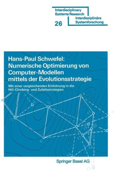 Schwefel · Numberische Optimierung Von Computer-Modellen Mittels Der Evolutionsstrategie: Mit Einer Vergleichenden Einfeuhrung in Dei Hill-Climbing-Und Zufallsstrategie (Paperback Book) [1977 edition] (1976)