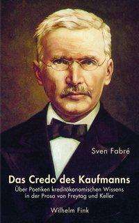 Cover for Fabré · Das Credo des Kaufmanns (Book) (2021)