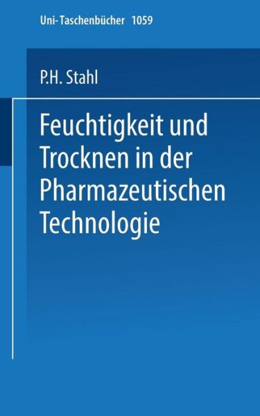 Feuchtigkeit Und Trocknen in Der Pharmazeutischen Technologie - Universitatstaschenba1/4cher - P H Stahl - Bücher - Steinkopff Darmstadt - 9783798505766 - 1980