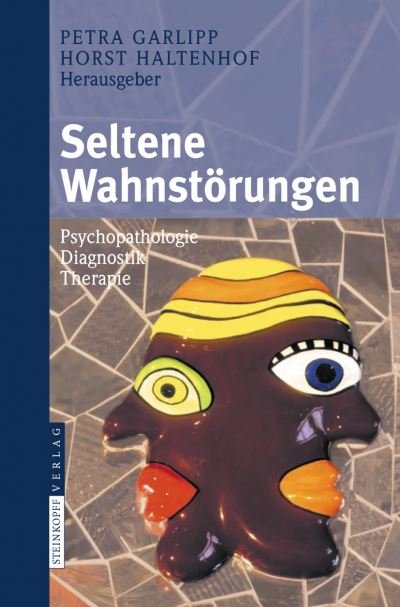 Seltene Wahnstorungen : Psychopathologie - Diagnostik - Therapie - 9783798518773 - Books - Steinkopff - 9783798518766 - October 26, 2009