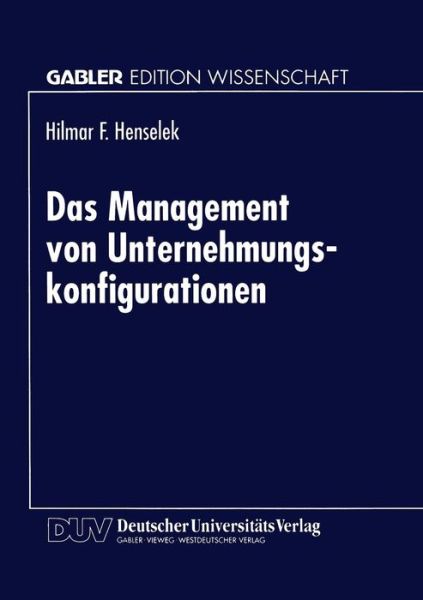 Cover for Hilmar Henselek · Das Management Von Unternehmungskonfigurationen (Paperback Book) [1996 edition] (1996)