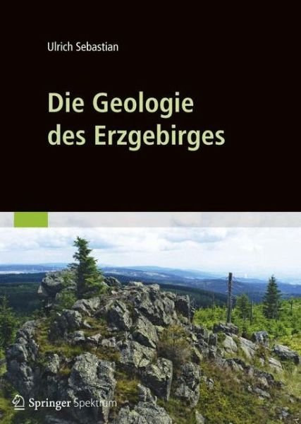 Cover for Ulrich Sebastian · Die Geologie des Erzgebirges (Hardcover Book) (2012)