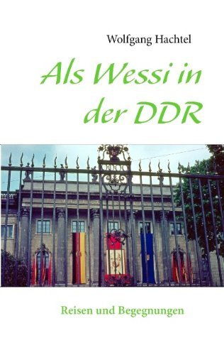 Cover for Wolfgang Hachtel · Als Wessi in der DDR: Reisen und Begegnungen (Taschenbuch) [German edition] (2011)