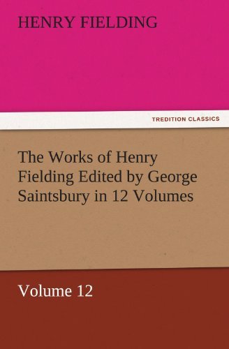 The Works of Henry Fielding Edited by George Saintsbury in 12 Volumes $p Volume 12 (Tredition Classics) - Henry Fielding - Bøker - tredition - 9783842464766 - 22. november 2011