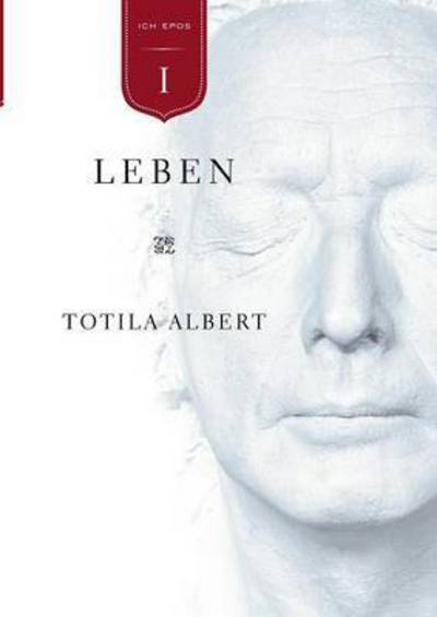 Cover for Totila Albert · Die Geburt Aus Dem Ich Teil 1 - Leben (Paperback Book) (2015)