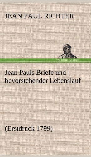 Cover for Jean Paul Richter · Jean Pauls Briefe Und Bevorstehender Lebenslauf (Hardcover Book) [German edition] (2012)