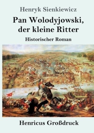 Cover for Henryk Sienkiewicz · Pan Wolodyjowski, der kleine Ritter (Grossdruck) (Taschenbuch) (2023)