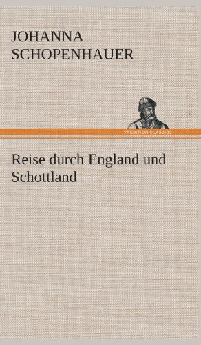 Cover for Johanna Schopenhauer · Reise Durch England Und Schottland (Hardcover Book) [German edition] (2013)