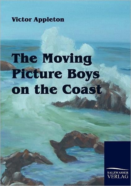 Cover for Victor Appleton · The Moving Picture Boys on the Coast (Paperback Book) (2010)