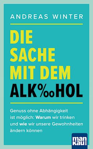 Cover for Andreas Winter · Die Sache mit dem Alkohol (Book) (2022)