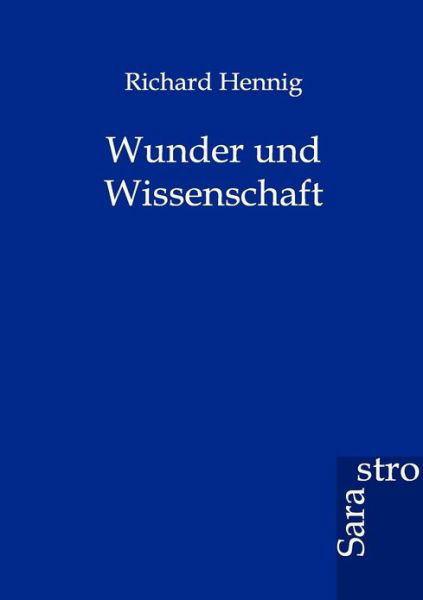Cover for Richard Hennig · Wunder Und Wissenschaft (Paperback Book) [German edition] (2012)