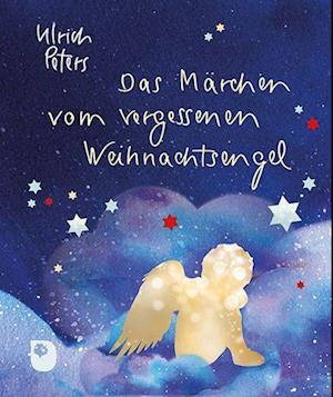 Cover for Ulrich Peters · Das Märchen vom vergessenen Weihnachtsengel (Book) (2022)