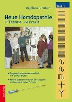 Cover for Ölwin Pichler · Neue Homöopathie in Theorie und Praxis (Innbunden bok) (2017)