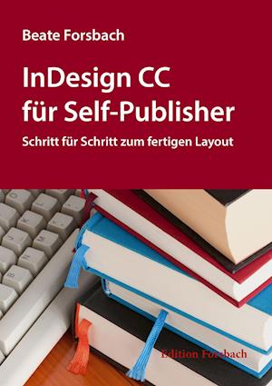 Cover for Beate Forsbach · InDesign CC für Self-Publisher (Pocketbok) (2021)