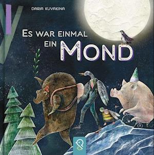 Cover for Daria Kuvakina · Es war einmal ein Mond (Book) (2024)