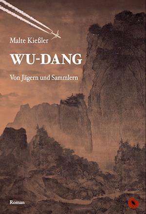 Cover for Malte Kießler · Wu-Dang – Von Jägern und Sammlern (Book) (2024)