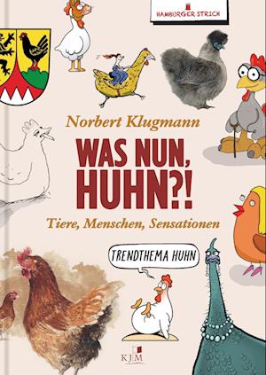 Was nun, Huhn?! - Hamburger Strich - Books - KJM Buchverlag - 9783961941766 - August 1, 2022