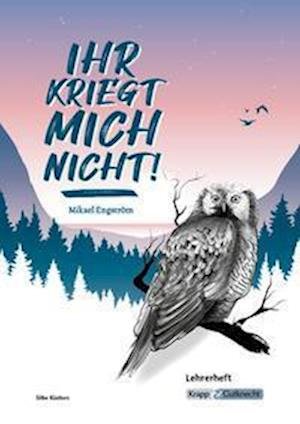 Cover for Silke Küsters · Ihr kriegt mich nicht! - Mikael Engström - Lehrerheft (Pamphlet) (2022)