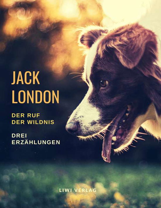 Cover for London · Der Ruf der Wildnis - Drei Roman (Book)