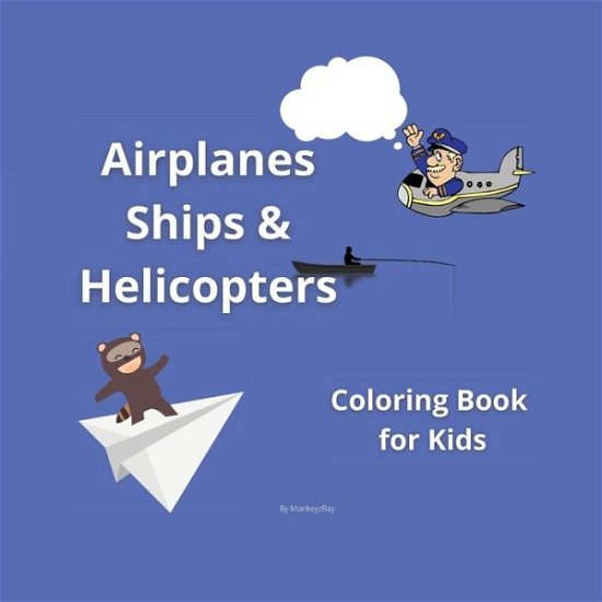 Cover for Monkeyzbay · Airplanes, Ships and Helicopters (Paperback Book) (2021)