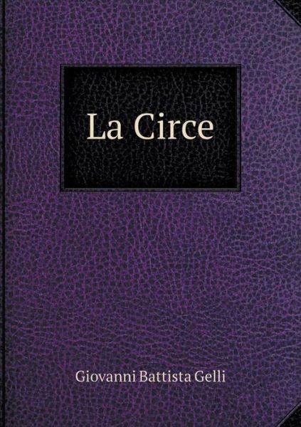 Cover for Giovanni Battista Gelli · La Circe (Paperback Book) (2015)