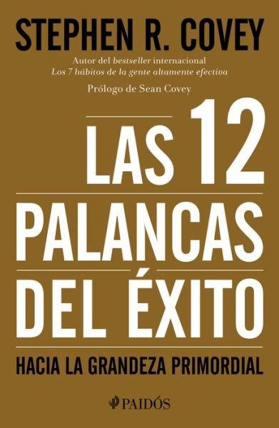 Cover for Stephen R. Covey · Las 12 palancas del éxito (Bog) (2017)