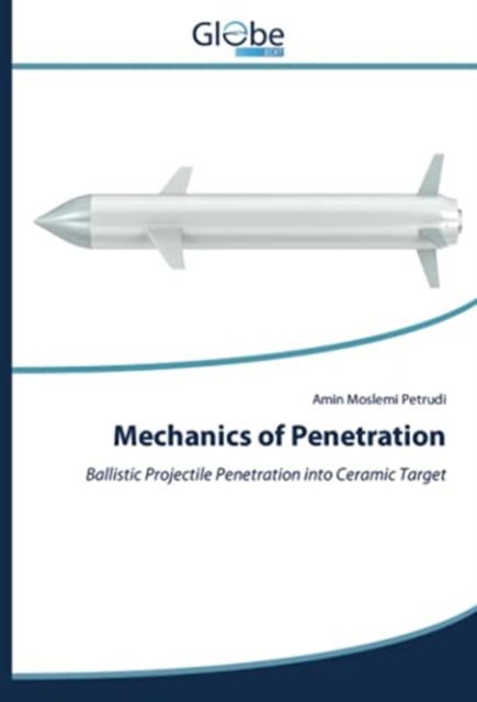 Mechanics of Penetration - Amin Moslemi Petrudi - Libros - GlobeEdit - 9786139417766 - 29 de marzo de 2021