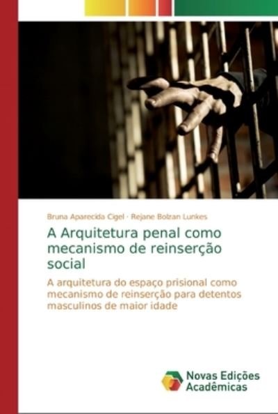 Cover for Cigel · A Arquitetura penal como mecanism (Bok) (2018)