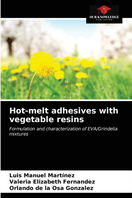 Cover for Luis Manuel Martinez · Hot-melt adhesives with vegetable resins (Paperback Book) (2021)