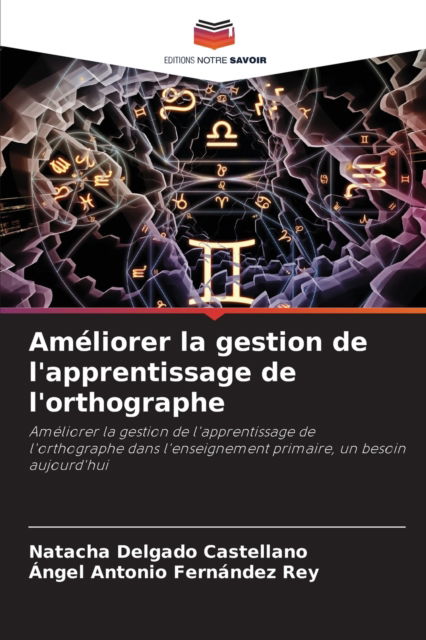 Cover for Natacha Delgado Castellano · Ameliorer la gestion de l'apprentissage de l'orthographe (Paperback Book) (2021)