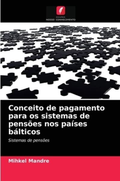 Cover for Mihkel Mandre · Conceito de pagamento para os sistemas de pensoes nos paises balticos (Paperback Book) (2021)