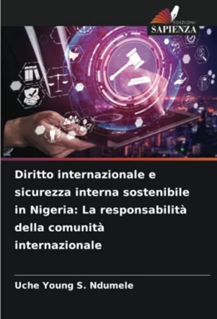 Cover for Uche Young S Ndumele · Diritto internazionale e sicurezza interna sostenibile in Nigeria (Taschenbuch) (2021)
