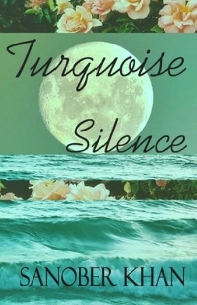 Cover for Sanober Khan · Turquoise Silence (Pocketbok) (2014)