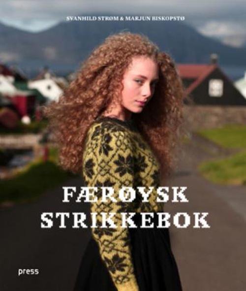 Færøysk strikkebok - Marjun Biskopstø Svanhild Strøm - Books - Forlaget Press - 9788232800766 - October 19, 2016