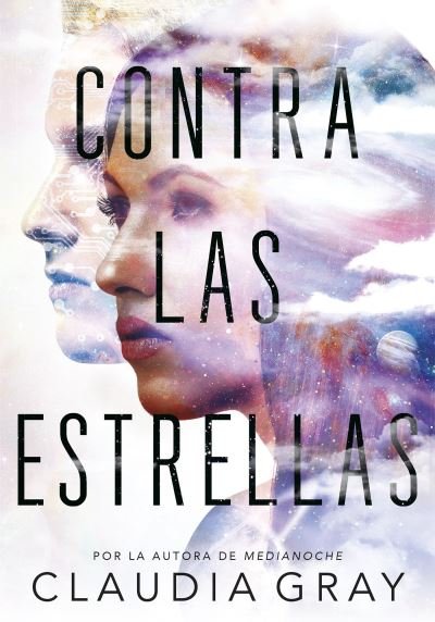 Cover for Claudia Gray · Contra las estrellas / Defy the Stars (Paperback Book) (2017)