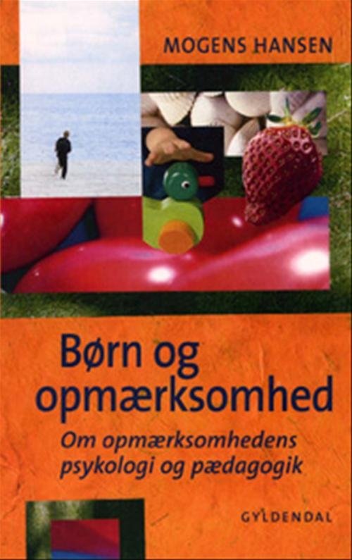 Cover for Mogens Hansen · Børn og opmærksomhed (Sewn Spine Book) [1. Painos] (2002)