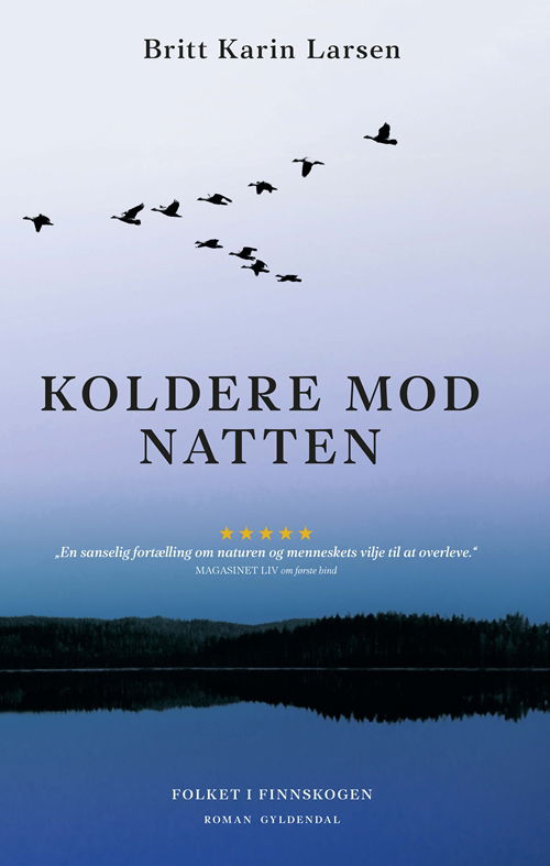 Folkene i Finnskogen: Koldere mod natten - Britt Karin Larsen - Bücher - Gyldendal - 9788702192766 - 24. April 2018