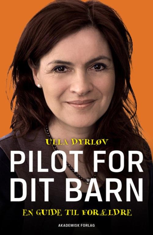 Cover for Ulla Dyrløv · Pilot for dit barn - En guide til forældre (Taschenbuch) [1. Ausgabe] (2014)
