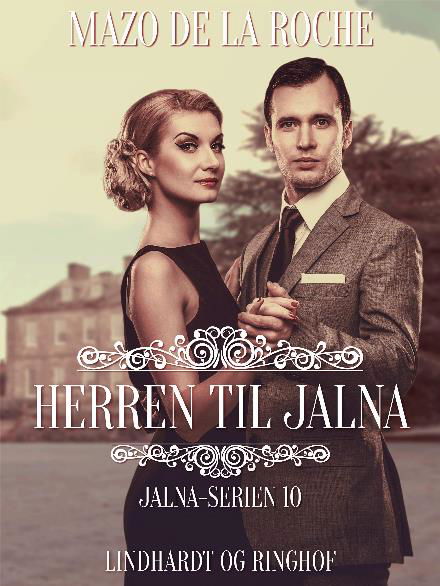 Cover for Mazo de la Roche · Jalna-serien: Herren til Jalna (Sewn Spine Book) [7.º edición] (2017)