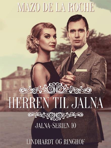 Cover for Mazo de la Roche · Jalna-serien: Herren til Jalna (Sewn Spine Book) [7th edition] (2017)