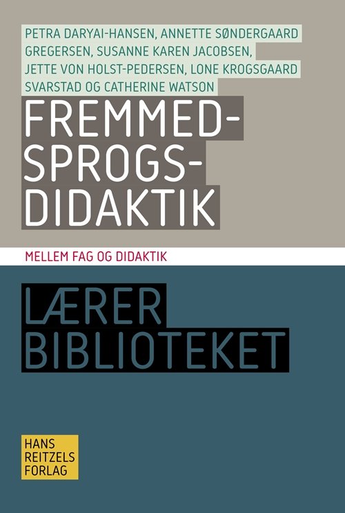 Cover for Petra Daryai-Hansen; Susanne Karen Jacobsen; Lone Krogsgaard Svarstad; Annette Søndergaard Gregersen; Jette von Holst Pedersen; Catherine Watson · Fremmedsprogsdidaktik (Bok) [1. utgave] (2018)