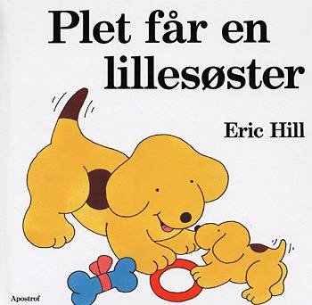 Cover for Eric Hill · Plet: Plet får en lillesøster (Bound Book) [1er édition] [Indbundet] (1995)