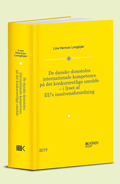 Cover for Line Herman Langkjær · De danske domstoles internationale kompetence på det konkursretlige område (Innbunden bok) [1. utgave] (2019)