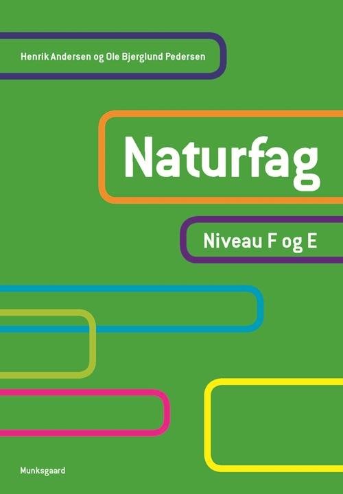 Cover for Henrik Andersen; Ole Bjerglund Pedersen; Vian Bech · Naturfag. Niveau F og E (Indbundet Bog) [1. udgave] (2015)