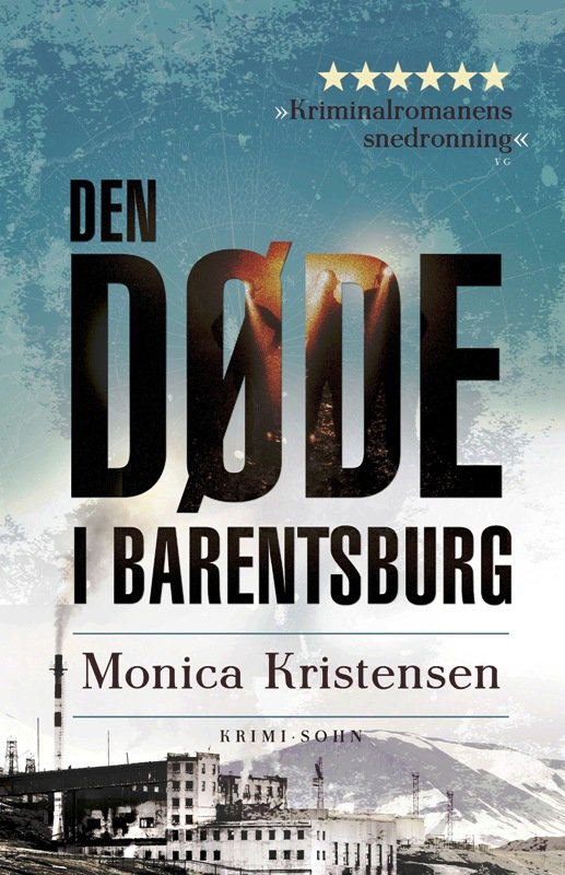 Cover for Monica Kristensen · Den døde i Barentsburg (Gebundenes Buch) [1. Ausgabe] [Hardback] (2013)