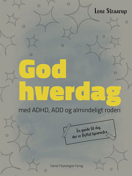 Lene Straarup · GOD HVERDAG - med ADHD, ADD og almindeligt roderi (Sewn Spine Book) [1st edition] (2023)