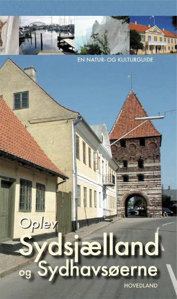 Cover for Søren Olsen · En natur- og kulturguide fra Hovedland.: Oplev Sydsjælland, Møn og Lolland-Falster (Innbunden bok) [1. utgave] [Indbundet] (2006)